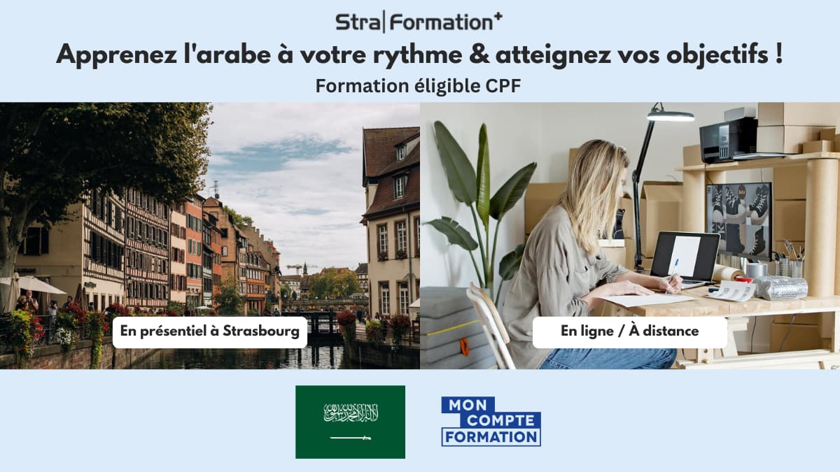 Bannière StraFormation+ : cours d’arabe à votre rythme, en présentiel à Strasbourg ou en ligne, formation éligible CPF